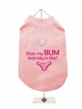 ''Does My Bum Look Big In This?'' Harness T-Shirt